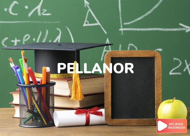 arti nama Pellanor adalah Nama dari raja