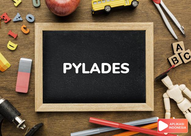 arti nama Pylades adalah mitos nama (teman Orestes)