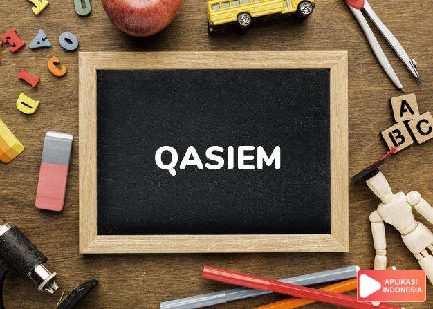 arti nama Qasiem adalah Yang cantik