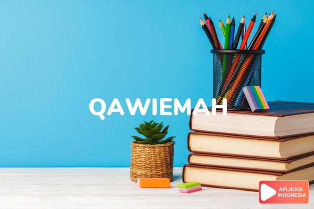 arti nama Qawiemah adalah Yang lurus