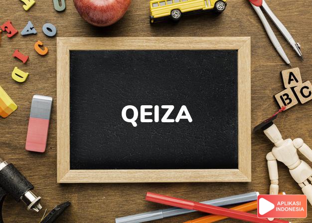 arti nama Qeiza adalah Yang disenangi