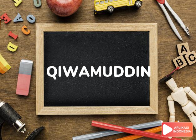arti nama Qiwamuddin adalah Asas agama