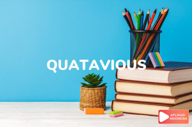 arti nama Quatavious adalah (Bentuk lain dari Quantavius) Kombinasi dari Quan + Octavius