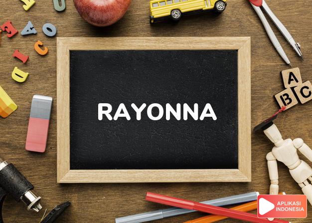 arti nama Rayonna adalah (bentuk lain dari Rayanne) Nama lain dari Raeann
