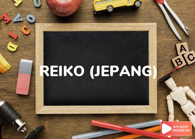 arti nama reiko (jepang) adalah anak dari rei, bersyukur