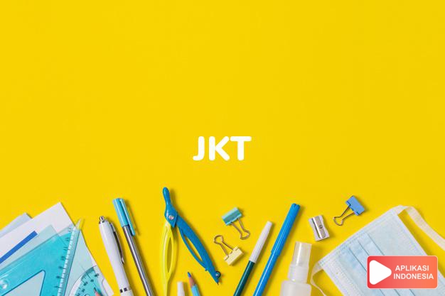 arti jkt adalah jakarta              dalam Kamus Bahasa Gaul online by Aplikasi Indonesia