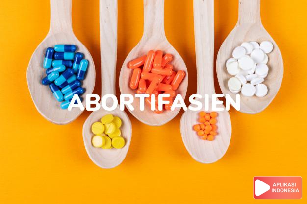 arti Abortifasien adalah <p>Abortifasien (abortifacient)adalah obat atau senyawa yang menginduksi keguguranembrio atau janin.</p> dalam kamus kesehatan bahasa indonesia online by Aplikasi Indonesia