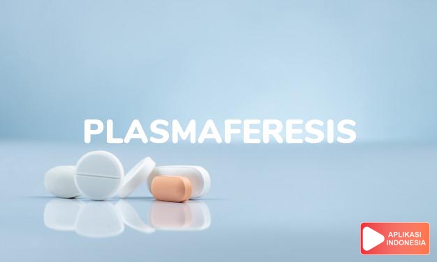 arti plasmaferesis adalah <p>Plasmaferesis adalah proses mengeluarkan plasmadonor untuk mengekstrak komponen tertentu dan mengembalikan bagian-bagian yang tidak dibutuhkan ke donor. Proses ini terus-menerus menggunakan sirkulasi darah dari donor melalui aparatus dan dikembalikan ke donor. Proses ini memungkinkan untuk menghapus elemen yang diinginkan dari volume besar plasma. Hemaferesis atau aferesis adalah prosedur yang sama di mana trombosit, sel darah merah, sel darah putih, sel induk atau penyusun plasma dapat dihapus secara terpisah.</p> dalam kamus kesehatan bahasa indonesia online by Aplikasi Indonesia