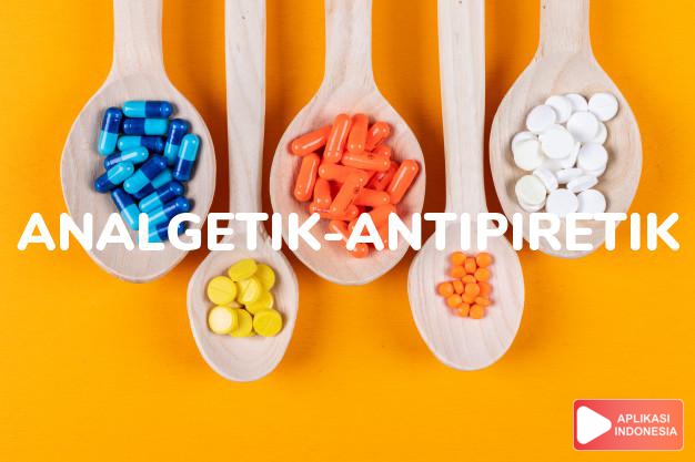 arti Analgetik-Antipiretik adalah <p>Analgetik dan antipiretik adalah kombinasi golongan obat yang umumnya digunakan untuk meredakan gejala demam dan meredakan rasa nyeri yang dialami pada infeksi, peradangan otot dan sendi, serta <em>d</em><em>ysmenorrhea</em><em>.</em></p>

<p>Terdapat 3 jenis obat yang masuk dalam golongan analgetik dan antipiretik, yaitu:</p>

<ul>
<li>Salisilat, seperti aspirin.</li>
<li>Paracetamol.</li>
<li>Obat antiinflamasi nonsteroid (OAINS), seperti ibuprofen, naproxen sodium, dan ketoprofen.</li>
</ul> dalam kamus obat bahasa indonesia online by Aplikasi Indonesia