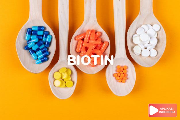 arti biotin adalah <p>Biotin adalah vitamin yang memiliki peran dalam pertumbuhan dan juga kesehatan kulit, rambut, mata, ginjal, serta sistem saraf pusat. Biotin juga merupakan asupan nutrisi penting bagi ibu hamil dan janin.</p>

<p>Umumnya, vitamin ini didapat dari makanan, seperti kuning telur dan pisang. Namun, biotin juga tersedia dalam bentuk suplemen. Suplemen biotin biasanya digunakan untuk mengatasi gejala berupa rambut rontok, insomnia, hingga kelelahan akibat kekurangan biotin.</p> dalam kamus obat bahasa indonesia online by Aplikasi Indonesia