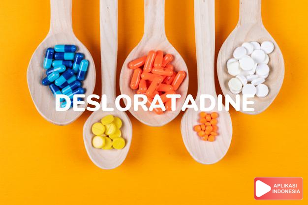 arti desloratadine adalah <p>Desloratadine adalah obat yang umumnya digunakan untuk meredakan gejala alergi, seperti bersin, pilek, biduran, mata gatal, mata merah, mata berair, serta sesak napas.</p>

<p>Obat ini bekerja dengan menghambat efek histamin, yaitu zat alami di dalam tubuh yang dapat menyebabkan reaksi alergi. Berdasarkan fungsinya tersebut, desloratadine termasuk ke dalam golongan antihistamin.</p> dalam kamus obat bahasa indonesia online by Aplikasi Indonesia