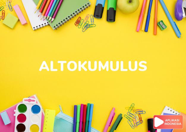 arti altokumulus adalah  dalam Kamus Besar Bahasa Indonesia KBBI online by Aplikasi Indonesia