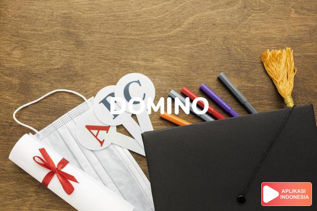 arti domino adalah  dalam Kamus Besar Bahasa Indonesia KBBI online by Aplikasi Indonesia