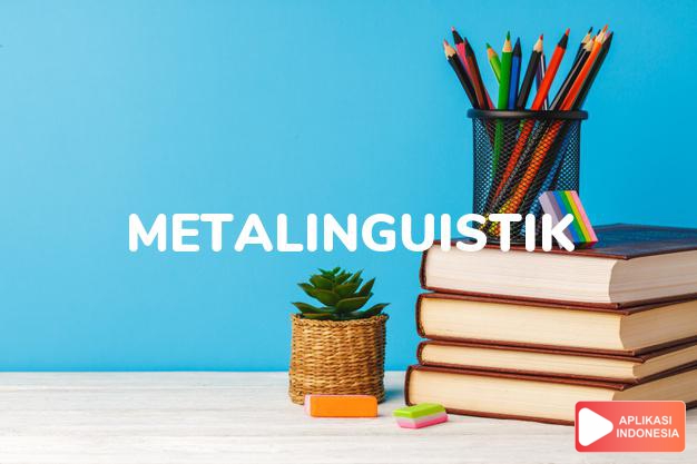 arti metalinguistik adalah  dalam Kamus Besar Bahasa Indonesia KBBI online by Aplikasi Indonesia