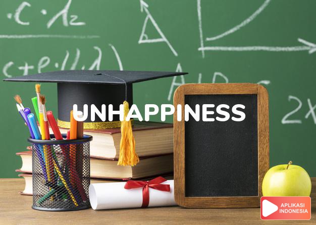 arti unhappiness adalah kb. ketidakbahagiaan. dalam Terjemahan Kamus Bahasa Inggris Indonesia Indonesia Inggris by Aplikasi Indonesia