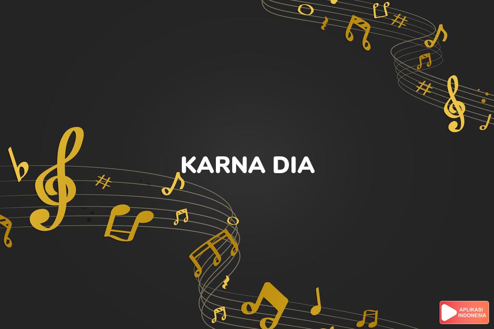 Lirik Lagu Karna Dia - A Rafiq dan Terjemahan Bahasa Indonesia - Aplikasi Indonesia