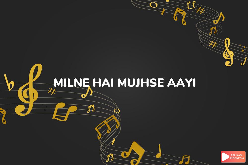 Lirik Lagu Milne Hai Mujhse Aayi - Aashiqui 2 dan Terjemahan Bahasa Indonesia - Aplikasi Indonesia