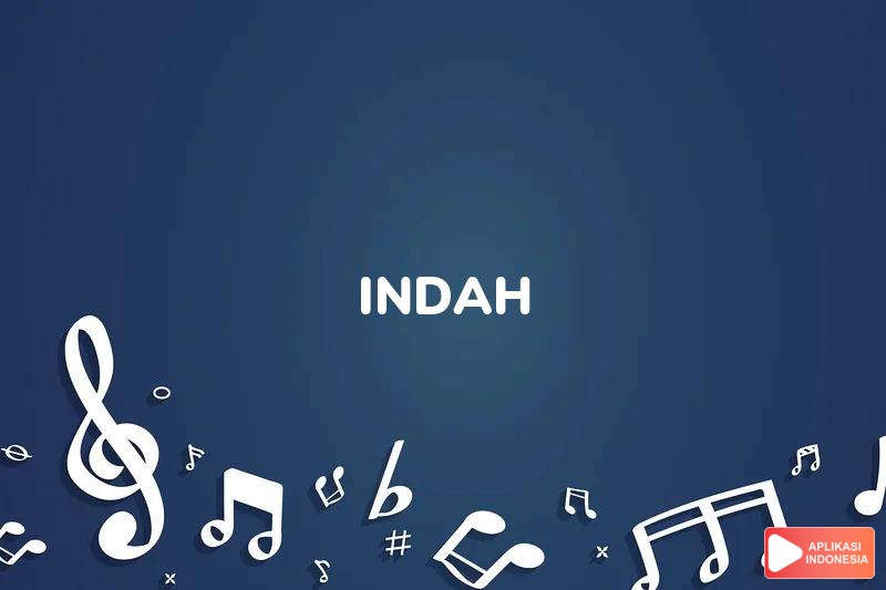 Lirik Lagu Indah - Abdul dan Terjemahan Bahasa Indonesia - Aplikasi Indonesia