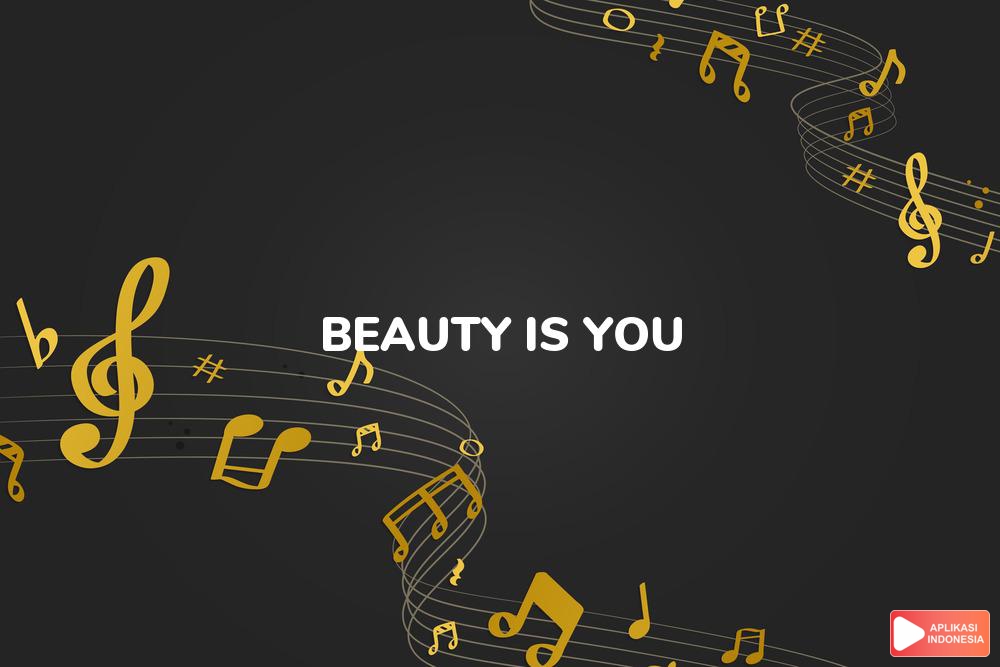 Lirik Lagu Beauty Is You - Abdul & the Coffee Theory dan Terjemahan Bahasa Indonesia - Aplikasi Indonesia
