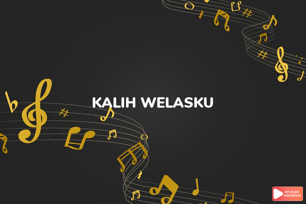 Lirik Lagu Kalih Welasku - Denny Caknan dan Terjemahan Bahasa Indonesia - Aplikasi Indonesia