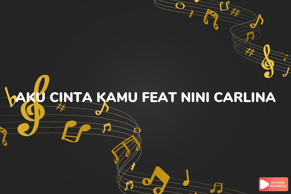 Lirik Lagu Aku Cinta Kamu (feat. Nini Carlina) - Doel Sumbang dan Terjemahan Bahasa Indonesia - Aplikasi Indonesia