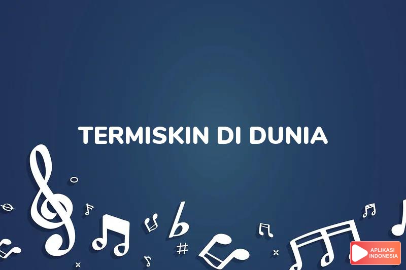Lirik Lagu Termiskin Di Dunia - Hamdan ATT dan Terjemahan Bahasa Indonesia - Aplikasi Indonesia