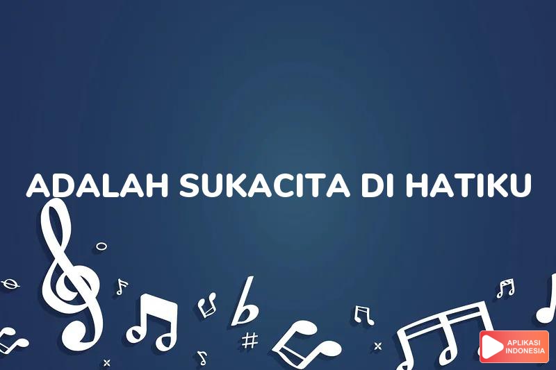 Lirik Lagu Adalah Sukacita di Hatiku - Kevin and Karyn dan Terjemahan Bahasa Indonesia - Aplikasi Indonesia