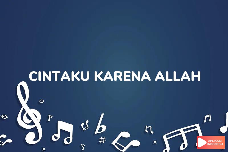 Lirik Lagu Cintaku Karena Allah - Zaskia dan Terjemahan Bahasa Indonesia - Aplikasi Indonesia