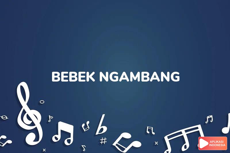 Lirik Lagu Bebek Ngambang - Zaskia Gotik dan Terjemahan Bahasa Indonesia - Aplikasi Indonesia