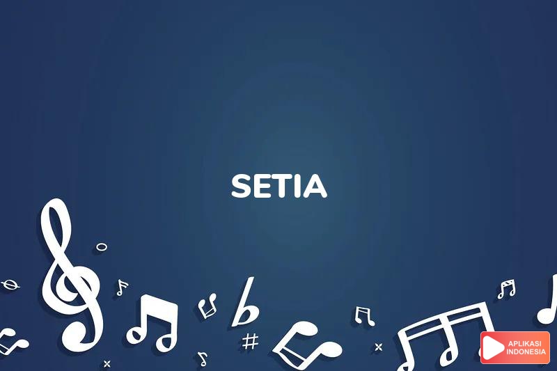 Lirik Lagu Setia - Zhifilia dan Terjemahan Bahasa Indonesia - Aplikasi Indonesia