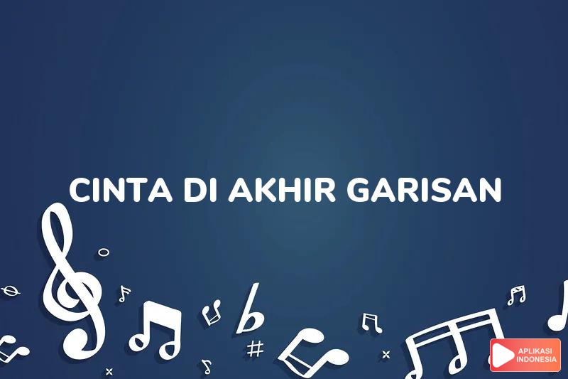 Lirik Lagu Cinta di Akhir Garisan - Ziana Zain dan Terjemahan Bahasa Indonesia - Aplikasi Indonesia