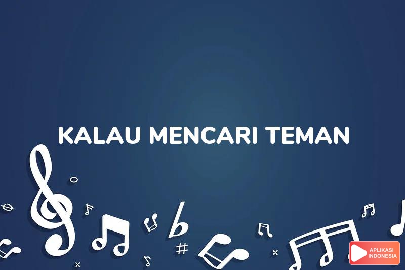 Lirik Lagu Kalau Mencari Teman - Ziana Zain dan Terjemahan Bahasa Indonesia - Aplikasi Indonesia