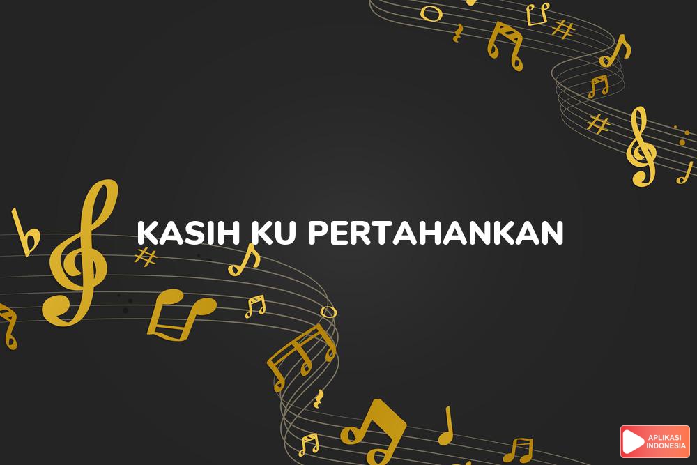 Lirik Lagu Kasih Ku Pertahankan - Ziana Zain dan Terjemahan Bahasa Indonesia - Aplikasi Indonesia