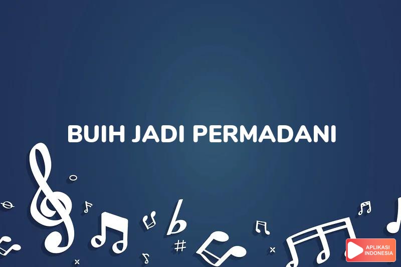 Lirik Lagu Buih Jadi Permadani - Zinidin Zidan dan Terjemahan Bahasa Indonesia - Aplikasi Indonesia