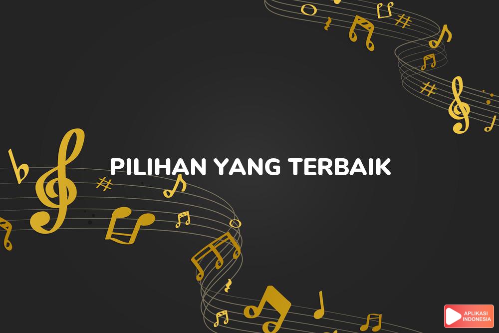 Lirik Lagu Pilihan Yang Terbaik - Ziva Magnolya dan Terjemahan Bahasa Indonesia - Aplikasi Indonesia