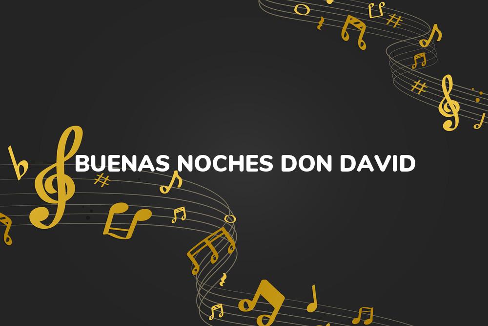  Lirik Lagu Buenas Noches Don David