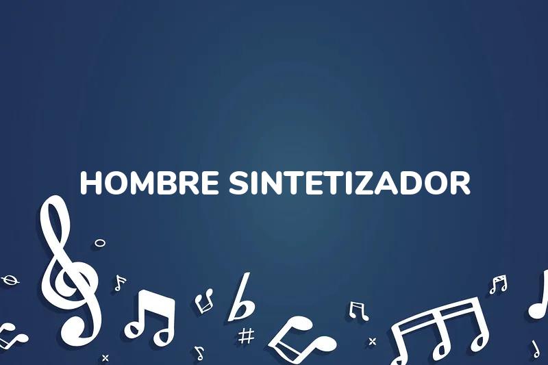 Lirik Lagu Hombre Sintetizador - Zurdok dan Terjemahan Bahasa Indonesia - Aplikasi Indonesia