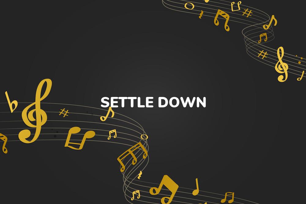 Lirik Lagu Settle Down - Zwan dan Terjemahan Bahasa Indonesia - Aplikasi Indonesia