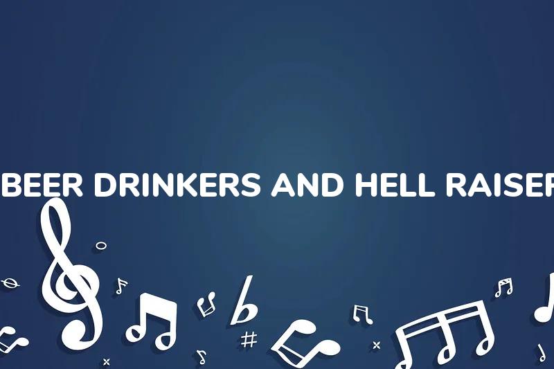 Lirik Lagu Beer Drinkers And Hell Raisers - ZZ Top dan Terjemahan Bahasa Indonesia - Aplikasi Indonesia