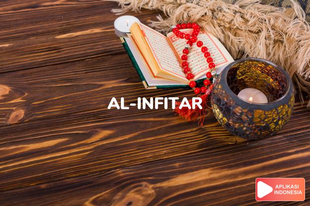 Read Surah al-infitar Split complete with Arabic, Latin, Audio & English translations