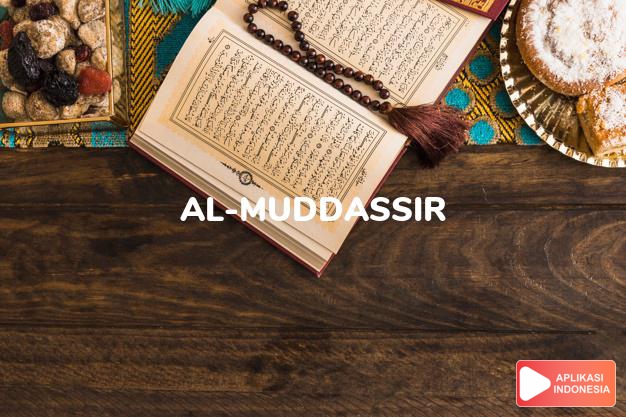 Read Surah al-muddassir A person who whistles complete with Arabic, Latin, Audio & English translations