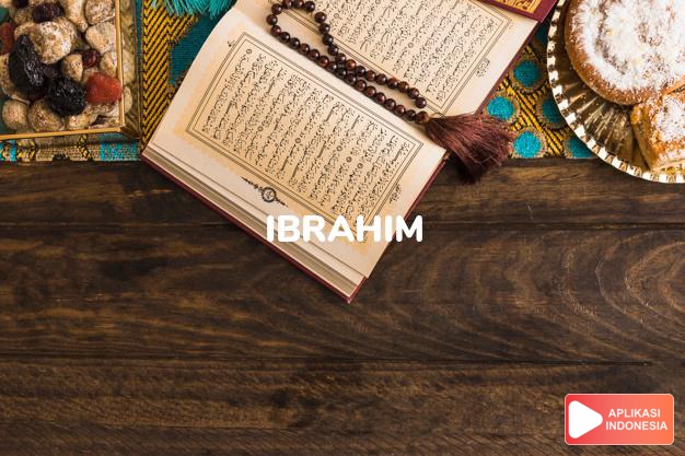 Baca Surat ibrahim Nabi Ibrahim lengkap dengan bacaan arab, latin, Audio & terjemah Indonesia