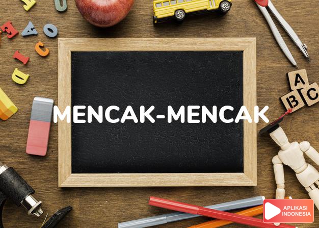 sinonim mencak-mencak adalah cak sewot, marah dalam Kamus Bahasa Indonesia online by Aplikasi Indonesia