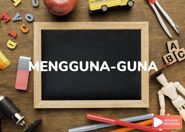 sinonim mengguna-guna adalah memelet, memesonakan, menggendam, menyihir, merestui dalam Kamus Bahasa Indonesia online by Aplikasi Indonesia
